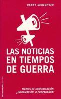 Las Noticias En Tiempos De Guerra 8449316391 Book Cover
