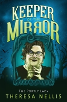 Keeper of the Mirror: The Portly Lady 1639883681 Book Cover