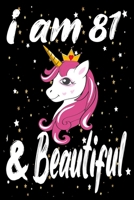 Unicorn Journal and Notebook I am 81 & Beautiful: Perfect Gift For 81 Year Old Girls and men with Beautiful vintage Happy 81Years Birthday Notebook and blank Lined Journal or Retro Vintage Anniversary 1661348386 Book Cover