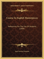 Course In English Masterpieces: References For The Use Of Students 1169508774 Book Cover