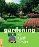 Gardening With Keith Kirsten 1868725073 Book Cover