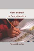 Grafia dialettale: del Centro-Meridione (Italian Edition) B0BXNDNSMR Book Cover