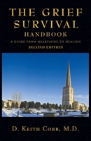 The Grief Survival Handbook: A Guide from Heartache to Healing 1412085713 Book Cover