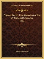 Popular Poetry Considered As A Test Of National Character 1169606857 Book Cover