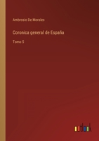 Coronica general de España: Tomo 5 3368113364 Book Cover