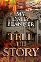 Daily Planner Tell The Story: journal 1435780493 Book Cover