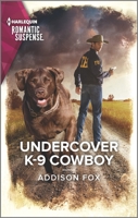 Undercover K-9 Cowboy 133575959X Book Cover