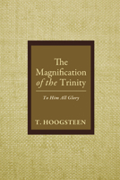 The Magnification of the Trinity: To Him All Glory B0F9GSD3DW Book Cover