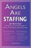 Angels Are Staffing: Benefits of Hiring or Working an Unpaid Internship B0CFXB1MM5 Book Cover