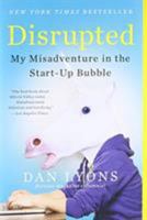 Disrupted: My Misadventure in the Start-Up Bubble 0316306088 Book Cover