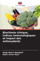 Biochimie clinique, indices immunologiques et impact des antioxydants (French Edition) 620802725X Book Cover