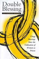 Double Blessing: Clergy Marriage Since the Ordination of Women As Priests 0264673409 Book Cover