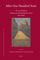 After One Hundred Years: The 1910 Exhibition Meisterwerke Muhammedanischer Kunst Reconsidered 9004190015 Book Cover