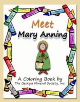 Meet Mary Anning: A Coloring Book by the Georgia Mineral Society, Inc. 1937617114 Book Cover