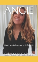 ANGIE: Dieci anni d'amore e di felicità (Italian Edition) B0FMJYJF92 Book Cover