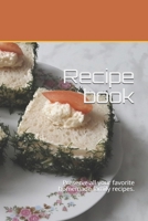Recipe book: Preserve all your favorite homemade family recipes.Size 6" x 9",  50 recipes , 103 pages 1656876140 Book Cover