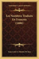 Les Nombres Traduits En Francois (1686) 1166622282 Book Cover