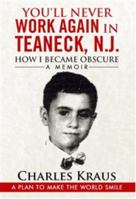 You'll Never Work Again in Teaneck, N. J. 1947778374 Book Cover