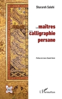 Les maîtres de la calligraphie persane (L'Iran En Transition) (French Edition) 233661331X Book Cover