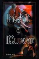 Inherit a Murder 0595120725 Book Cover