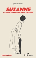 Suzanne: La vie étrange de Paul Grappe (Lucernaire) (French Edition) 234314561X Book Cover