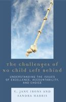 The Challenges of No Child Left Behind: Understanding the Issues of Excellence, Accountability, and Choice 1578865182 Book Cover