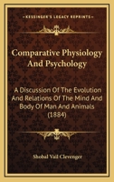 The Evolution of Man and His Mind. a History and Discussion of the Evolution and Relation of the Mind and Body of Man and Animals 1166463796 Book Cover