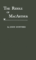 The Riddle of MacArthur: Japan, Korea, and the Far East 0837177014 Book Cover