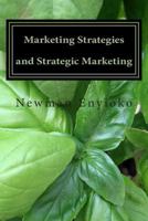 Marketing Strategies and Strategic Marketing: Marketing in Action 1495257495 Book Cover