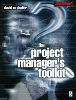 The Project Manager's Toolkit (Computer Weekly Professional) 0750650354 Book Cover