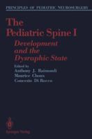 The Pediatric Spine I: Development and the Dysraphic State 1461388228 Book Cover