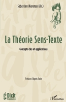 La Théorie Sens-Texte: Concepts-clés et applications (Dixit Grammatica) (French Edition) 2343237069 Book Cover