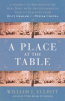 A Place at the Table : A Journey to Redicover the Real Jesus with Guidance of Various Teachers, from Billy Graham to Deepak Chopra 0385502346 Book Cover