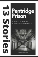 13 Stories: Pentridge Prison B089C8HB63 Book Cover