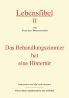 Lebensfibel II: Das Behandlungszimmer hat eine Hintertür 383340289X Book Cover