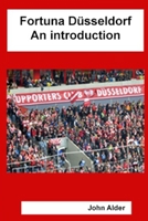 Fortuna d?sseldorf: an Introduction 1980416257 Book Cover