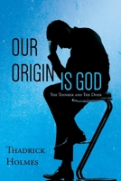 Our Origin Is God: The Thinker and The Doer B08FP3SQNQ Book Cover