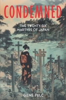 CONDEMNED: 26 Martyrs of Japan B0FNQ1N4QF Book Cover