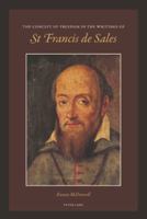 The Concept of Freedom in the Writings of St. Francis de Sales 303911963X Book Cover