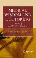 Medical Wisdom and Doctoring: The Art of 21st Century Practice 1441955208 Book Cover