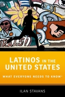 Latinos in the United States: What Everyone Needs to Know 0190670185 Book Cover