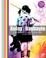 Kulay: Baybayin: Prephilippine Script Coloring Book 1502331802 Book Cover