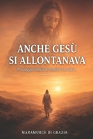 Anche Gesù Si Allontanava: Il coraggio biblico di stabilire un limite B0H9166ZN5 Book Cover