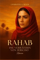 Rahab: Die Verräterin von Jericho (German Edition) B0FMJTCX1T Book Cover