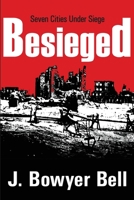 Besieged: Seven Cities Under Siege. Madrid, 1936-1939; London, 1940-1941; Singapore, 1941-1942; Stalingrad, 1942-1943; Warsaw 1412805864 Book Cover