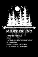 Mur*der*Rino 1. a True Crime Enthusiast Who : a) Stays Sexy B) Stay Out of the Forest C) Does Not Get Murdered 120 Pages DINA5 : Camping Notebook Holiday Adventure Time Jorunal Book 120 Pages DINA7 165897039X Book Cover