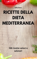Ricette della dieta mediterranea: 100 ricette veloci e salutari 180255291X Book Cover