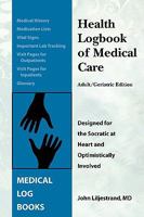 [(Health Logbook of Medical Care - Adult/Geriatric Edition)] [Author: John E Liljestrand] published on 0615211151 Book Cover