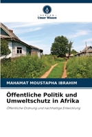 Öffentliche Politik und Umweltschutz in Afrika: Öffentliche Ordnung und nachhaltige Entwicklung 620414765X Book Cover
