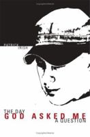 The Day God Asked Me a Question 0972916334 Book Cover